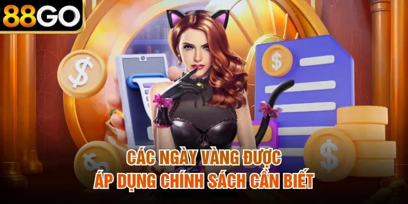 Các ngày vàng được áp dụng chính sách cần biết